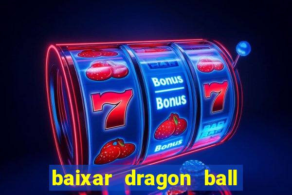 baixar dragon ball super dublado